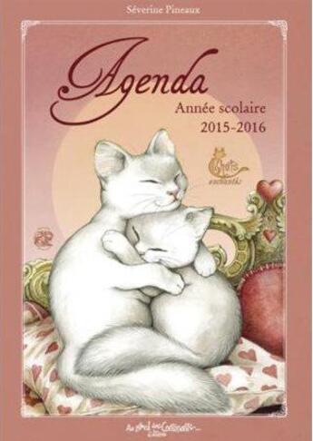 Couverture du livre « Les chats enchantés ; agenda scolaire 2015-2016 » de Severine Pineaux aux éditions Au Bord Des Continents