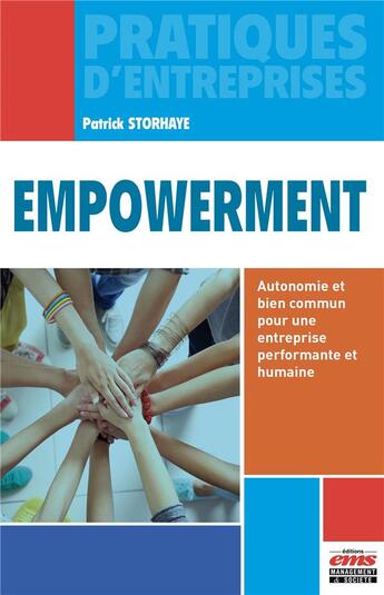 Couverture du livre « Empowerment ; autonomie et bien commun pour une entreprise performante et humaine » de Patrick Storhaye aux éditions Ems