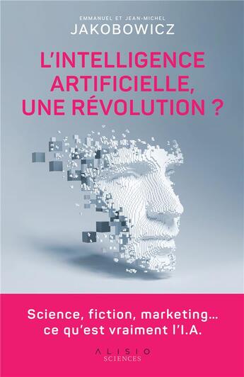 Couverture du livre « L'intelligence artificielle, une révolution ? » de Emmanuel Jakobowicz aux éditions Alisio