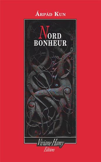 Couverture du livre « Nord bonheur » de Arpad Kun aux éditions Viviane Hamy