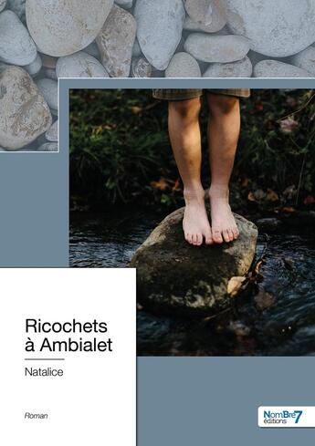 Couverture du livre « Ricochets à Ambialet » de Natalice aux éditions Nombre 7