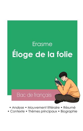 Couverture du livre « Réussir son Bac de philosophie 2023 : Analyse de l'essai Éloge de la folie de Erasme » de Erasme aux éditions Bac De Francais