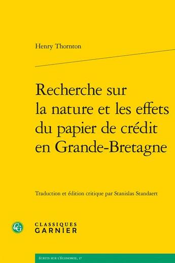 Couverture du livre « Recherche sur la nature et les effets du papier de crédit en Grande-Bretagne » de Henry Thornton aux éditions Classiques Garnier