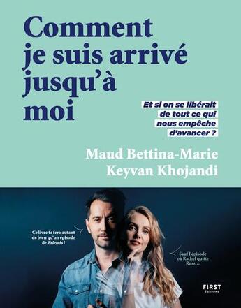 Couverture du livre « Comment je suis arrivé jusqu'à moi » de Maud Bettina-Marie et Keyvan Khojandi aux éditions First