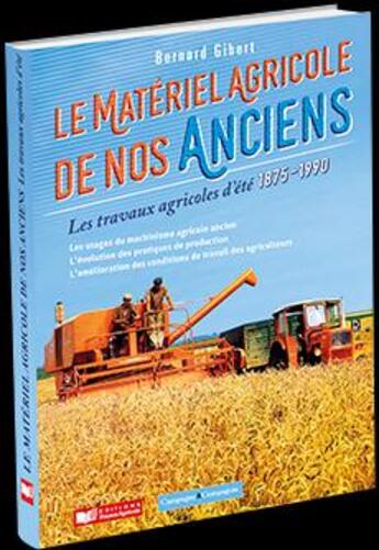 Couverture du livre « Le matériel agricole de nos anciens (les travaux d'été) Tome 4 » de Bernard Gibert aux éditions France Agricole