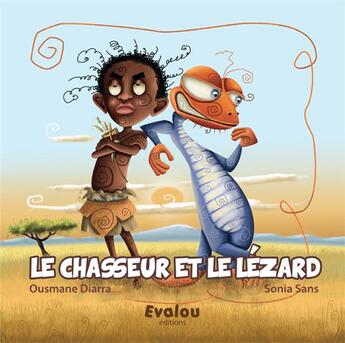 Couverture du livre « Le chasseur et le lézard » de Ousmane Diarra et Sonia Sans aux éditions Evalou