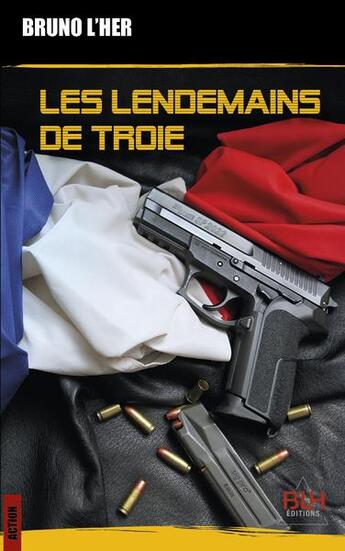 Couverture du livre « Les Lendemains de Troie » de Bruno L'Her aux éditions Blh