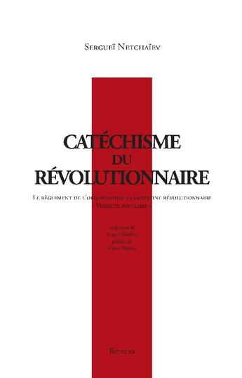 Couverture du livre « Catéchisme du révolutionnaire ; le règlement de l'organisation clandestine révolutionnaire 