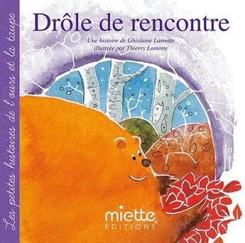 Couverture du livre « Drôle de rencontre » de Ghislaine Lamotte et Thierry Lamotte aux éditions Miette Editions