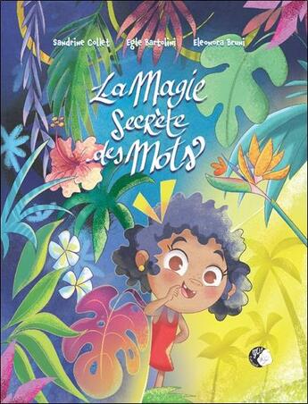 Couverture du livre « La magie secrète des mots » de Sandrine Collet et Egle Bartolini aux éditions Yo ! Editions