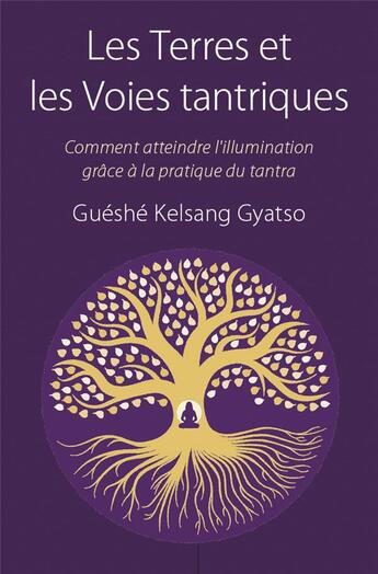 Couverture du livre « Les Terres et les Voies tantriques » de Guéshé Kelsang Gyatso aux éditions Tharpa