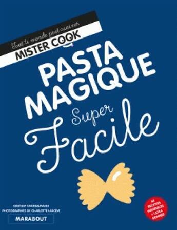 Couverture du livre « Super facile : pasta magique » de Orathay Souksisavanh aux éditions Marabout