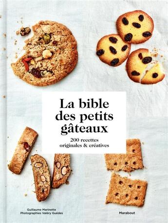 Couverture du livre « Le bible des petits gâteaux ; 200 recettes originales & créatives » de Valery Guedes et Guillaume Marinette aux éditions Marabout