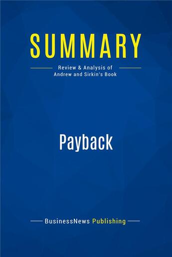 Couverture du livre « Summary: payback - review and analysis of andrew and sirkin's book » de  aux éditions Business Book Summaries