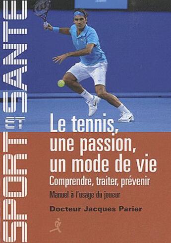 Couverture du livre « Le tennis, un mode de vie » de Parier Jacques aux éditions Chiron