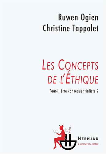 Couverture du livre « Les concepts de l'éthique ; faut-il être conséquentialiste ? » de Ogien/Tappolet aux éditions Hermann