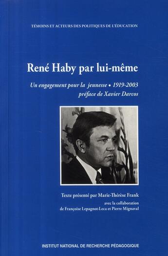 Couverture du livre « René Haby par lui-même : Un engagement pour la jeunesse. 1919-2003 » de Rene Haby aux éditions Ens Lyon