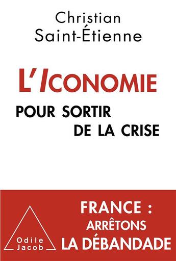 Couverture du livre « L'Iconomie ; pour sortir de la crise » de Christian Saint-Etienne aux éditions Odile Jacob