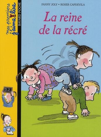 Couverture du livre « La reine de la récrée » de Fanny Joly et Roser Capdevila aux éditions Bayard Jeunesse