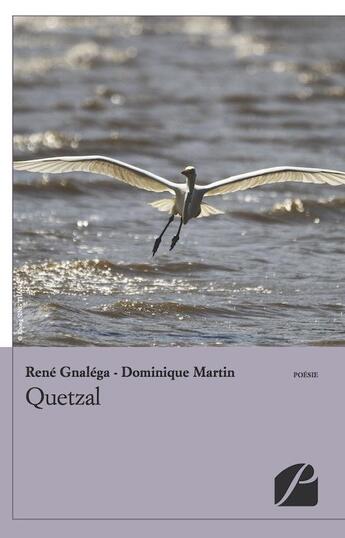 Couverture du livre « Quetzal » de Rene Gnalega et Dominique Martin aux éditions Editions Du Panthéon