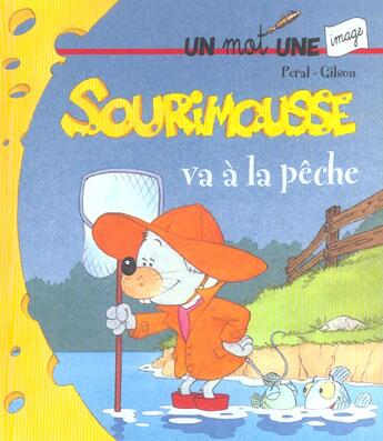 Couverture du livre « Sourimousse Va A La Peche » de Peral et Gilson aux éditions Hemma