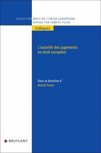 Couverture du livre « L'autorité des jugements en droit européen » de Araceli Turmo aux éditions Bruylant