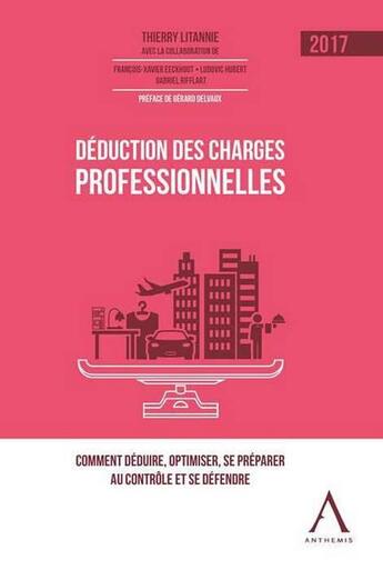 Couverture du livre « Déduction des charges professionnelles (édition 2017) » de  aux éditions Anthemis