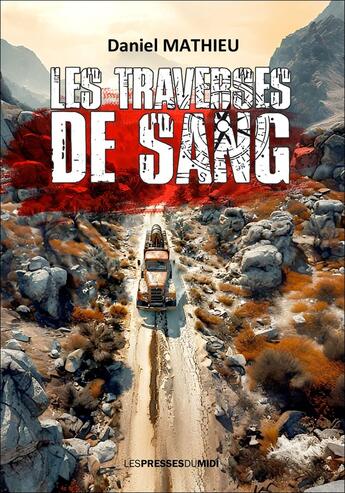 Couverture du livre « LES TRAVERSES DE SANG » de Daniel Mathieu aux éditions Presses Du Midi