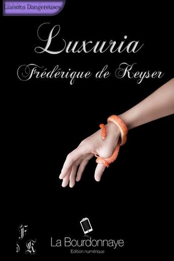 Couverture du livre « Luxuria - tome 1 » de Frederique De Keyser aux éditions Lulu