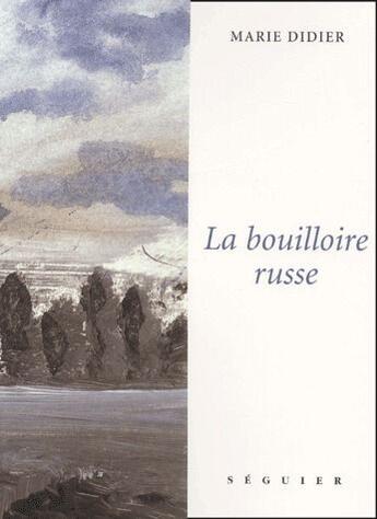 Couverture du livre « La bouilloire russe » de Marie Didier aux éditions Seguier