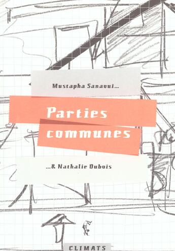 Couverture du livre « Parties Communes » de Nathalie Dubois et Mustapha Sanaoui aux éditions Climats