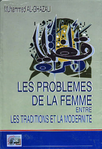 Couverture du livre « Problemes de la femme entre les traditions et la modernite (les) » de Al Ghazali Muhammed aux éditions Albouraq