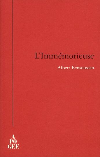 Couverture du livre « L'immémorieuse » de Albert Bensoussan aux éditions Apogee