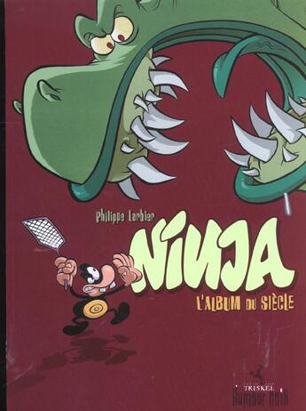 Couverture du livre « Ninja t.2 ; l'album du siecle » de E Derian et Philippe Larbier aux éditions Triskel