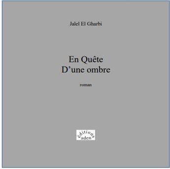 Couverture du livre « En quête d'une ombre » de Jalel El Gharbi aux éditions Aden