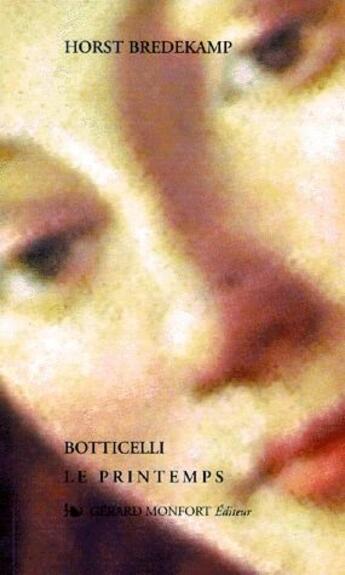 Couverture du livre « Botticelli, le printemps » de Horst Bredekamp aux éditions Monfort Gerard