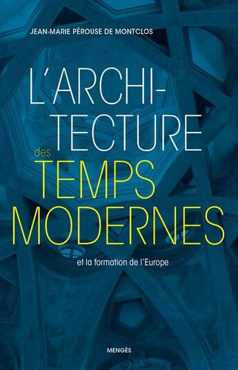 Couverture du livre « Architecture des temps modernes et formation de l'Europe » de Jean-Marie Perouse De Montclos aux éditions Menges