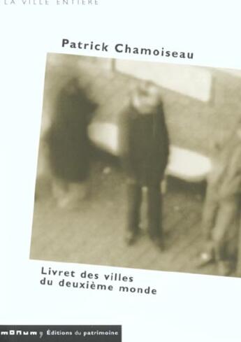 Couverture du livre « Livret des villes du deuxieme monde » de Patrick Chamoiseau aux éditions Editions Du Patrimoine