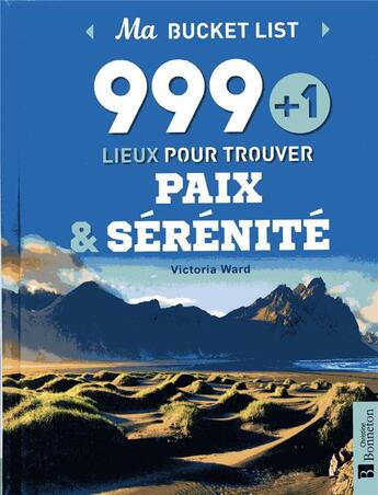 Couverture du livre « 999 + 1 lieux pour trouver paix & sérénité » de Ward Victoria aux éditions Bonneton