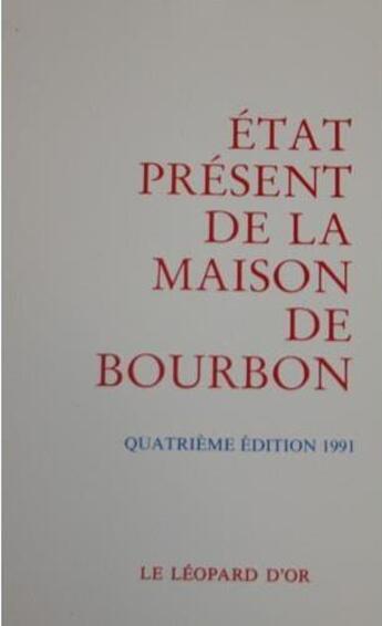 Couverture du livre « État présent de la Maison de Bourbon (4e édition) » de Herve Pinoteau aux éditions Le Leopard D'or