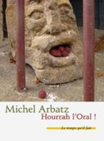 Couverture du livre « Hourrah l'Oral ! » de Michel Arbatz aux éditions Le Temps Qu'il Fait