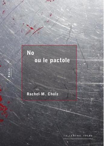 Couverture du livre « No ou le pactole » de Rachel M. Cholz aux éditions Lettre Volee