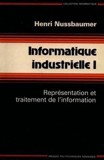 Couverture du livre « Informatique indust.1 » de Nussbaumer aux éditions Ppur