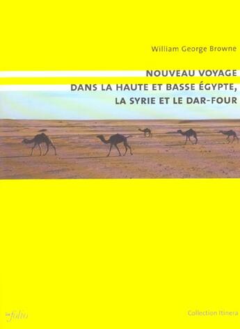 Couverture du livre « Nouveau voyage dans la haute et basse egypte, la syrie et le dar-four » de Browne W G. aux éditions Infolio