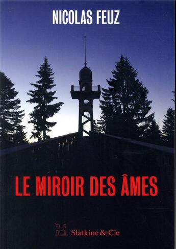 Couverture du livre « Le miroir des âmes » de Nicolas Feuz aux éditions Slatkine Et Cie