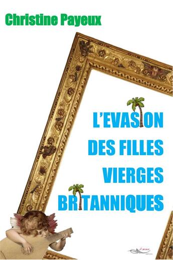 Couverture du livre « L'évasion des filles vierges britanniques » de Christine Payeux aux éditions 5 Sens