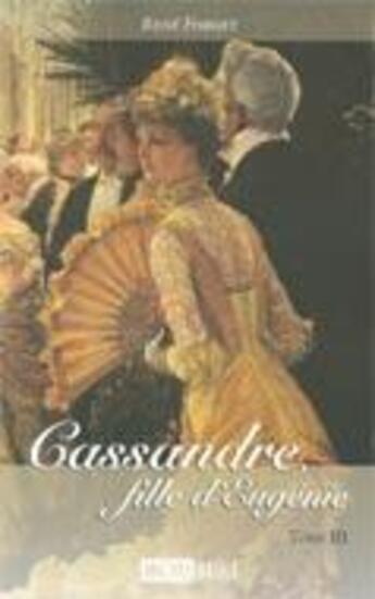 Couverture du livre « Cassandre fille d'eugenie t 03 » de Forget Rene aux éditions Michel Brule