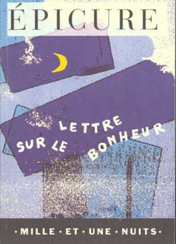 Couverture du livre « Lettre sur le bonheur » de Epicure aux éditions Mille Et Une Nuits