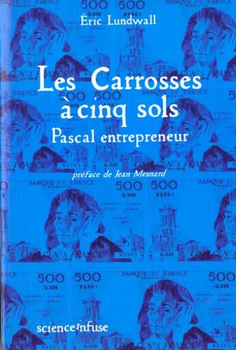 Couverture du livre « Carosses A Cinq Sols ; Pascal L'Entrepreneur » de Eric Lundwall aux éditions Science Infuse