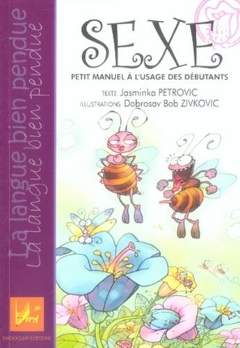 Couverture du livre « Sexe ; petit manuel à l'usage des débutants » de Petrovic aux éditions Dadoclem